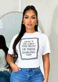 Don't Be Like The Rest Of Them T Shirt White