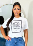 Don't Be Like The Rest Of Them T Shirt White