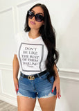Don't Be Like The Rest Of Them T Shirt White - Fashion Effect Store