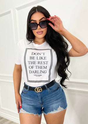 Don't Be Like The Rest Of Them T Shirt White - Fashion Effect Store